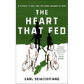 The Heart That Fed: A Father, a Son, and the Long Shadow of War