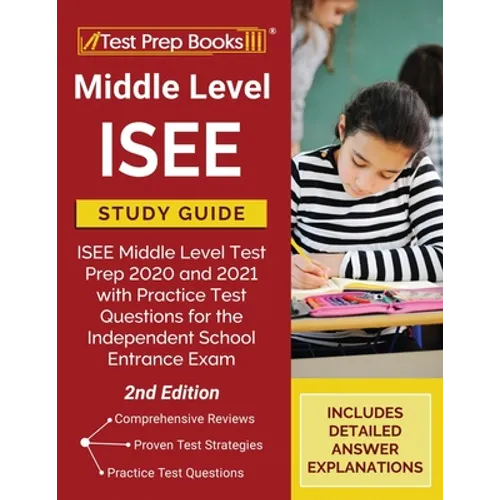 Middle Level ISEE Study Guide: ISEE Middle Level Test Prep 2020 and 2021 with Practice Test Questions for the Independent School Entrance Exam [2nd Ed