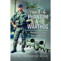 From F-4 Phantom to A-10 Warthog: Memoirs of a Cold War Fighter Pilot