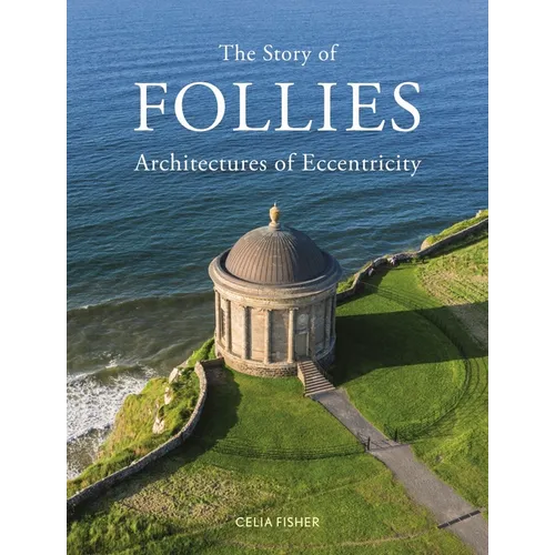 The Story of Follies: Architectures of Eccentricity