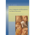 Care, Compassion and Recognition: An Ethical Discussion