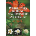 Wildflowers of Maine, New Hampshire, and Vermont