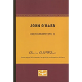 John O'Hara - American Writers 80: University of Minnesota Pamphlets on American Writers