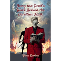 Doing The Devil's Work Behind the Christian Mask