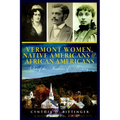 Vermont Women, Native Americans & African Americans: Out of the Shadows of History