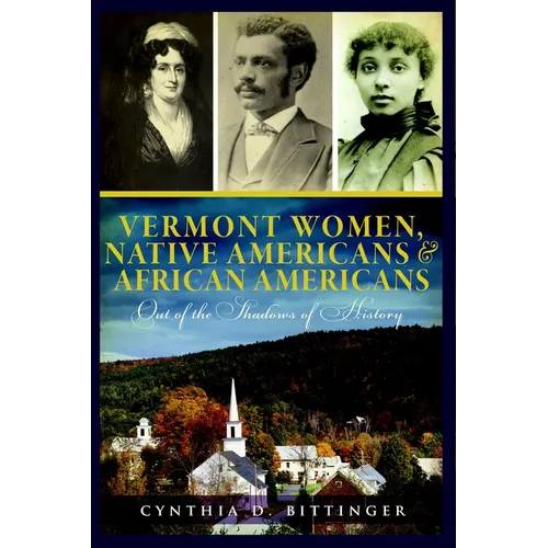 Vermont Women, Native Americans & African Americans: Out of the Shadows of History