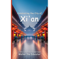 Celebrating the City of Xi'an