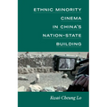Ethnic Minority Cinema in China's Nation-State Building