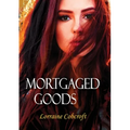 Mortgaged Goods