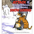 Attack of the Deranged Mutant Killer Monster Snow Goons: A Calvin and Hobbes Collection