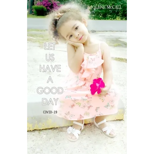 Let Us Have A Good Day: Covid-19