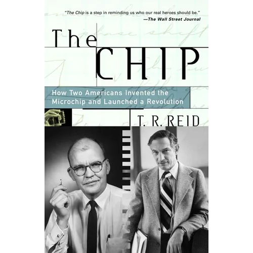 The Chip: How Two Americans Invented the Microchip and Launched a Revolution