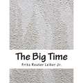 The Big Time