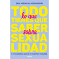 Todo Lo Que Tienes Que Saber Sobre Sexualidad / Everything You Need to Know about Sexuality and Other Things They Don't Teach You at School