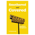 Smothered and Covered: Waffle House and the Southern Imaginary