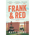 Frank and Red: The 'Warm-Hearted, Weepy, Riotously Funny, Feel-Good' Story of an Unlikely Friendship.