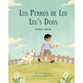 Leo's Dogs (Spanish-English): Los Perros de Leo