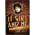 The It Girl and Me: A Novel of Clara Bow