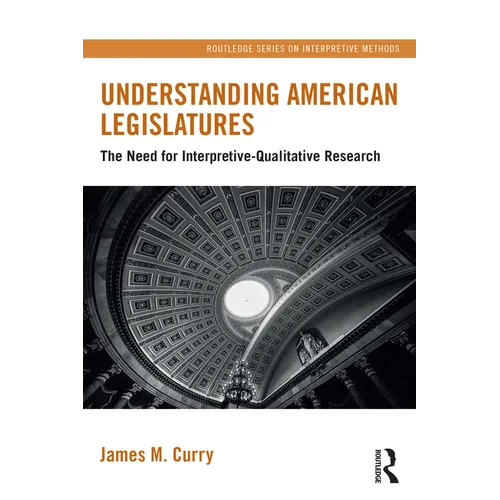Understanding American Legislatures: The Need for Interpretive-Qualitative Research