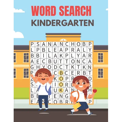Kindergarten Word Search: A Unique Kindergarten Word Search Book for Kids Fun Brain Bending Word Search Puzzles to Have Fun and Relief Daily Str