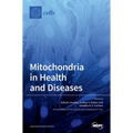Mitochondria in Health and Diseases