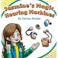 Jasmine's Magic Hearing Machines