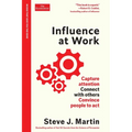 Influence at Work: Capture Attention, Connect with Others, Convince People to ACT