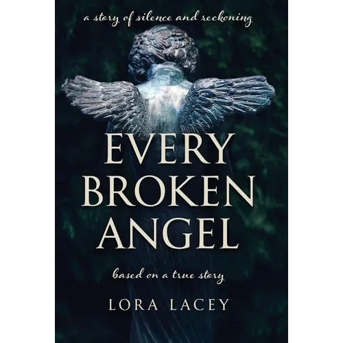 Every Broken Angel: A Southern story of silence, shame and sacred reckoning