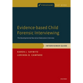 Evidence-Based Child Forensic Interviewing: Interviewer Guide: The Developmental Narrative Elaboration Interview