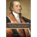 The First Chief Justice: John Jay and the Struggle of a New Nation