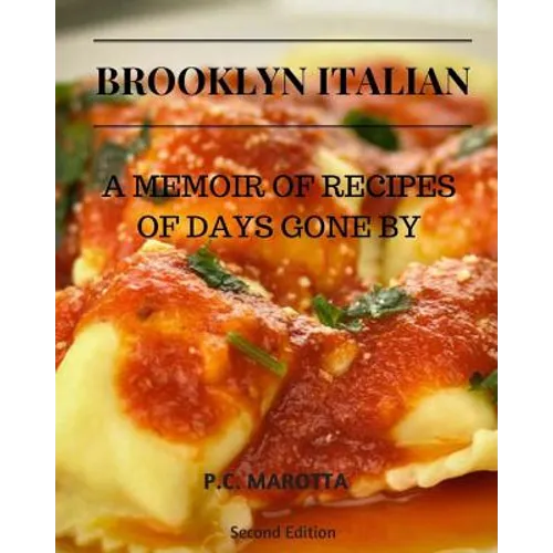 Brooklyn Italian: A Memoir Of Recipes Of Days Gone By