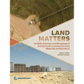 Land Matters: Can Better Governance and Management of Scarcity Prevent a Looming Crisis in the Middle East and North Africa?