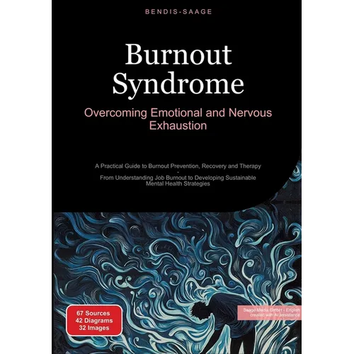 Burnout Syndrome: Overcoming Emotional and Nervous Exhaustion: A Practical Guide to Burnout Prevention, Recovery and Therapy - From Understanding Job