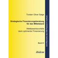 Strategische Finanzierungsberatung für den Mittelstand. Wettbewerbsvorteile dank optimierter Finanzierung