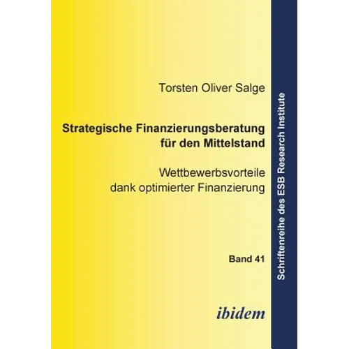 Strategische Finanzierungsberatung für den Mittelstand. Wettbewerbsvorteile dank optimierter Finanzierung