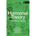Hormonal Theory: A Rebellious Glossary