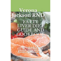 Fatty Liver Diet Guide and Cookbook: Your Complete Guide to Fatty Liver Diet, Contains What to Eat and Avoid, Lіfеѕtуlе