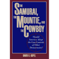 The Samurai, the Mountie and the Cowboy: Should America Adopt the Gun Controls of Other Democracies?