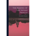 The Making of the Indian Princes