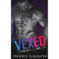 Vexed (Iron Bulls MC #4)