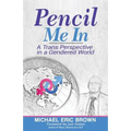 Pencil Me In: A Trans Perspective in a Gendered World