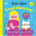 Rose Signs Good Morning!