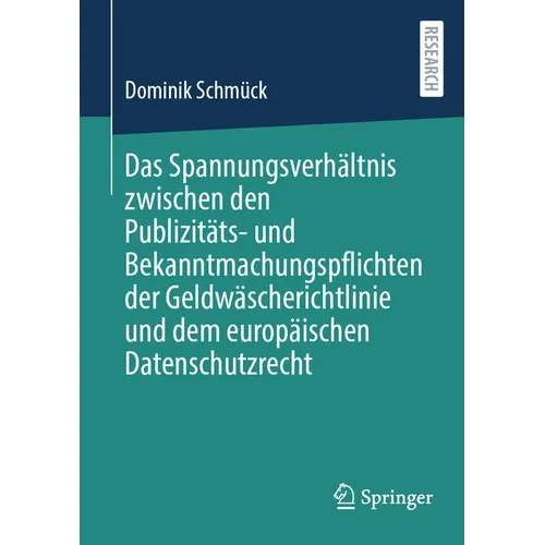 Das Spannungsverhältnis Zwischen Den Publizitäts- Und Bekanntmachungspflichten Der Geldwäscherichtlinie Und Dem Europäischen Datenschutzrecht