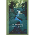 Cultivating Inner Peace: Exploring the Psychology, Wisdom and Poetry of Gandhi, Thoreau, the Buddha, and Others