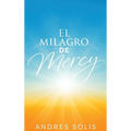 El Milagro de Mercy: Una muestra de la eterna Misericordia de Dios