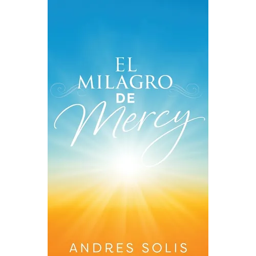 El Milagro de Mercy: Una muestra de la eterna Misericordia de Dios
