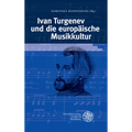 Ivan Turgenev Und Die Europaische Musikkultur