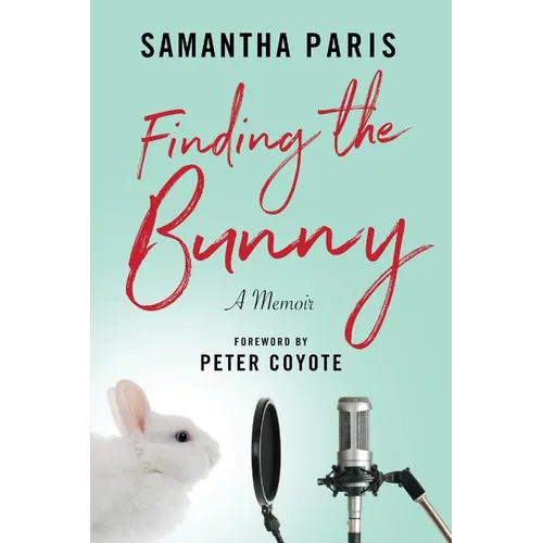 Finding the Bunny: The secrets of America's most influential and invisible art revealed through the struggles of one woman's journey