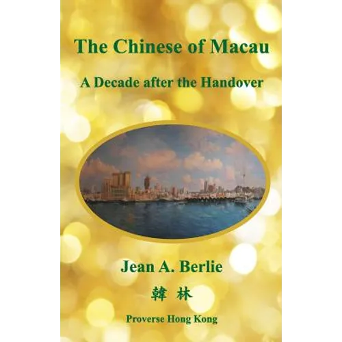 The Chinese of Macau a Decade after the Handover