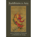 Buddhisms in Asia: Traditions, Transmissions, and Transformations